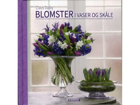 Blommor i vaser och skålar | Claus Dalby