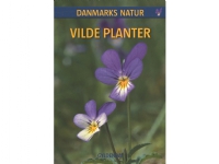 DANMARKS NATUR Vilde planter | Dorte Rhode Nissen