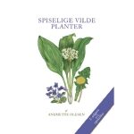 SPISELIGE VILDE PLANTER - 2. udgave | Anemette Olesen